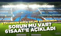 İlçelerden maçlara gelme konusunda sorun var mı?