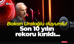 Bakan Uraloğlu duyurdu! Son 10 yılın rekoru kırıldı