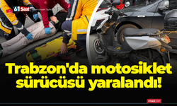 Trabzon'da motosiklet sürücüsü yaralandı!