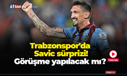 Trabzonspor'da Savic sürprizi! Görüşme yapılacak mı?