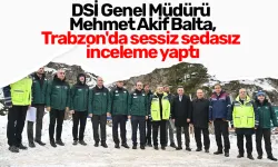 DSİ Genel Müdürü Mehmet Akif Balta, Trabzon'da sessiz sedasız inceleme yaptı