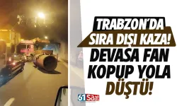 Trabzon'da sıra dışı kaza! Devasa fan yerinden koptu...
