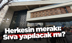 Herkesin merakı: Sıva yapılacak mı?