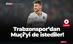 Trabzonspor’dan Muçi’yi de istediler!