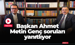 Başkan Ahmet Metin Genç soruları yanıtlıyor