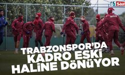 Trabzonspor'da kadro eski haline dönüyor