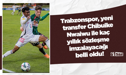Trabzonspor, yeni transfer Chibuike Nwaiwu ile kaç yıllık sözleşme imzalayacağı belli oldu!