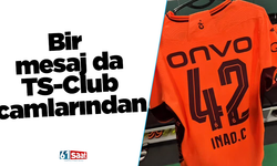 Bir mesaj da TS-Club camlarından