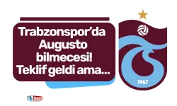 Trabzonspor’da  Augusto  bilmecesi! Teklif geldi ama…