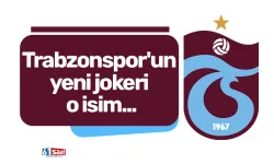 Trabzonspor'un yeni jokeri o isim...