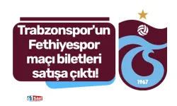 Trabzonspor'un Fethiyespor maçı biletleri satışa çıktı!