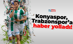 Konyaspor, Trabzonspor’a haber yolladı!