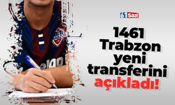 1461 Trabzon yeni transferini açıkladı!