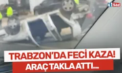 Trabzon'da feci kaza! Araç takla attı...