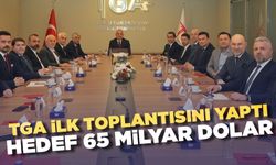 TGA ilk toplantısını yaptı! Hedef 65 milyar TL