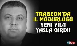 Trabzon'da İl Müdürlüğü yeni yıla yasla girdi!