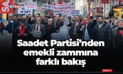 Saadet Partisi’nden emekli zammına farklı bakış