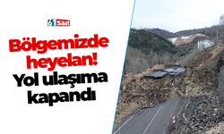 Bölgemizde heyelan! Yol ulaşıma kapandı