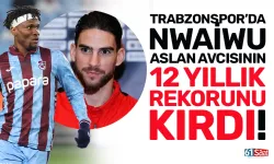 Trabzonspor'da 12 yıllık rekoru Chibuike Nwaiwu kırdı!