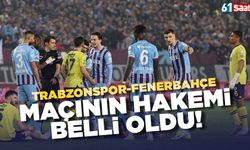 Trabzonspor - Fenerbahçe maçının hakemi belli oldu