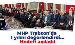 MHP Trabzon’da 1 yılını değerlendirdi… Hedefi açıladı!