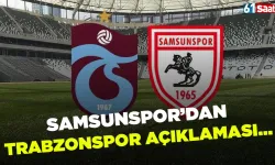 Samsunspor'dan Trabzonspor açıklaması...