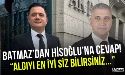 Batmaz'dan Hisoğlu'na cevap! "Algıyı en iyi siz bilirsiniz..."