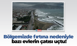 Bölgemizde fırtına nedeniyle bazı evlerin çatısı uçtu!