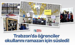 Trabzon'da öğrenciler okullarını ramazan için süsledi!