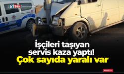 İşçileri taşıyan servis kaza yaptı! Çok sayıda yaralı var