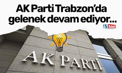 AK Parti Trabzon’da gelenek devam ediyor…