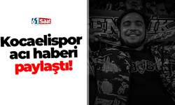 Kocaelispor acı haberi paylaştı!