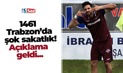 1461 Trabzon’da şok sakatlık! Açıklama geldi...