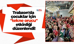 Trabzon'da çocuklar için "tekne orucu" etkinliği düzenlendi