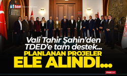 Vali Tahir Şahin’den TDED’e tam destek.. Planlanan projeler ele alındı