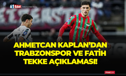 Ahmetcan Kaplan teklifi açıkladı! Trabzonspor’un maçlarını izliyorum…