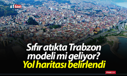 Sıfır atıkta Trabzon modeli mi geliyor? Yol haritası belirlendi