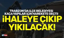 Trabzon’da ilçe belediyesi kaçak yapılar için ihaleye çıkıyor…