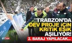 Trabzon’da dev proje için kritik adım..Önce yolu yapılacak...