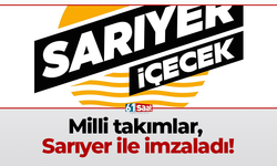 Milli takımlar, Sarıyer ile imzaladı!