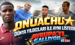 Onuachu Avrupa'yı sallıyor: Dünya yıldızlarıyla aynı listede!