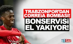Bonservisi el yakıyor... Trabzonspor'da Correia bombası!