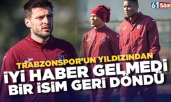 Trabzonspor'da Zubkov antrenmana çıkmadı! Kritik isim sahalara geri döndü