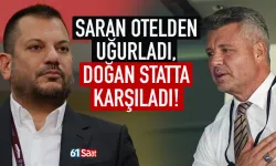 Saadettin Saran otelden uğurladı, Ertuğrul Doğan satta karşıladı!