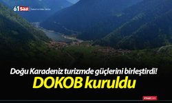Doğu Karadeniz turizmde güçlerini birleştirdi! DOKOB kuruldu
