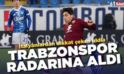 İtalyanlardan dikkat çeken iddia! Trabzonspor radarına aldı