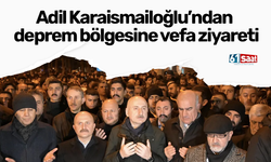 Adil Karaismailoğlu’ndan deprem bölgesine vefa ziyareti