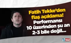 Fatih Tekke’den flaş açıklama! Performansı 10 üzerinden şu an 2-3 bile değil…
