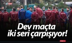 Dev maçta iki seri çarpışıyor!