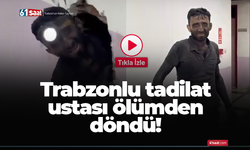 Trabzonlu tadilat ustası ölümden döndü!